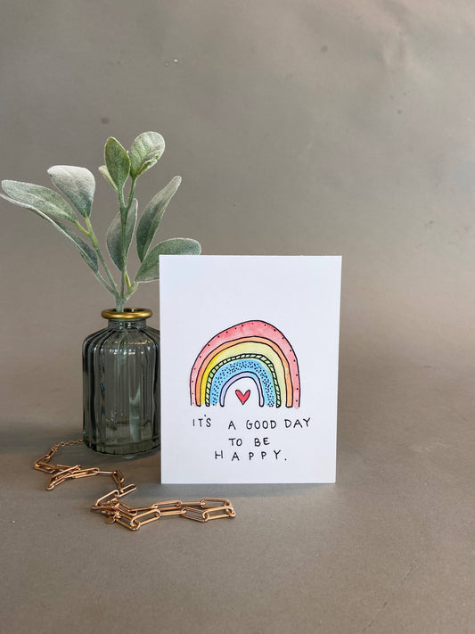 It's a Good Day To Be Happy - Card