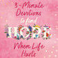 3-Minute Devotions to Find Hope When Life Hurts