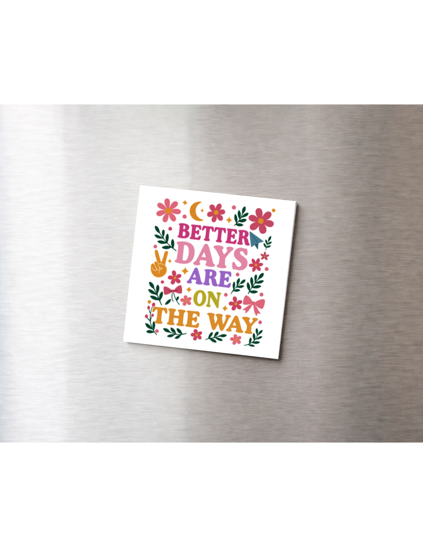 Better Days Magnet