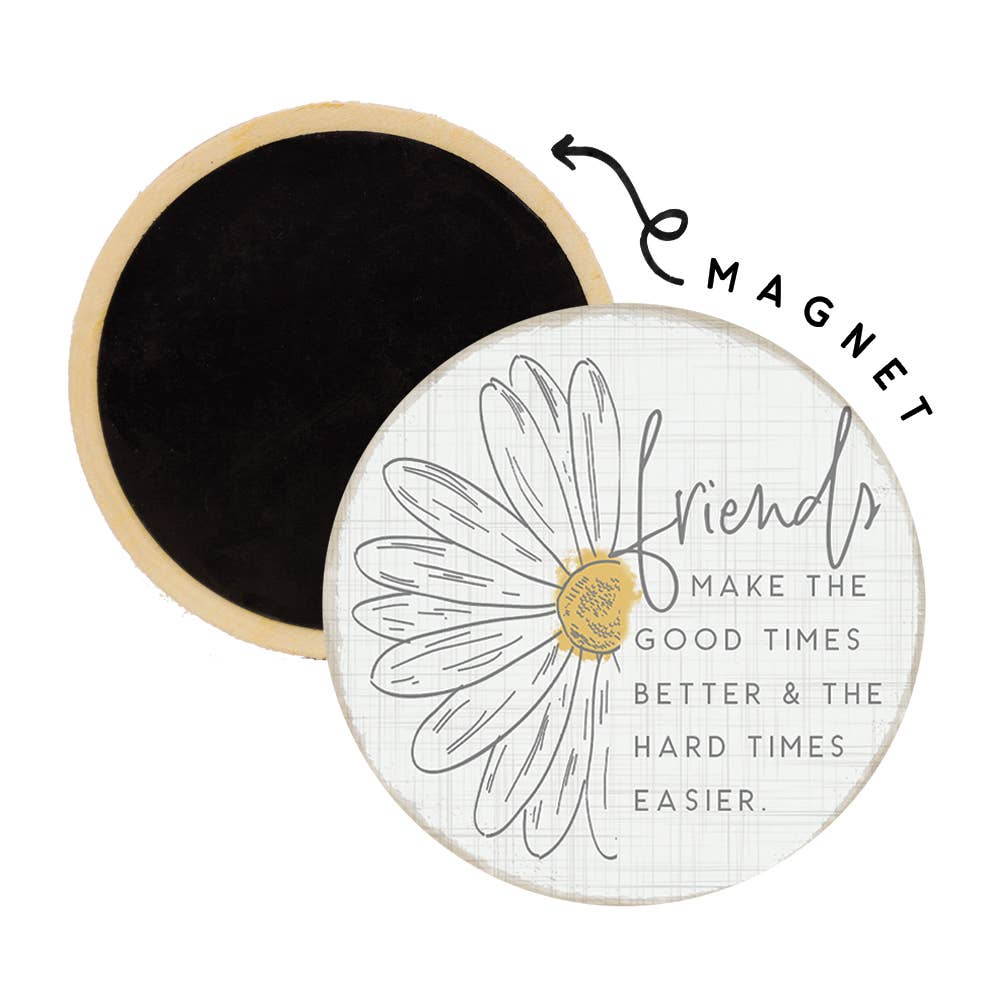 Good Times Better  - Round Magnets