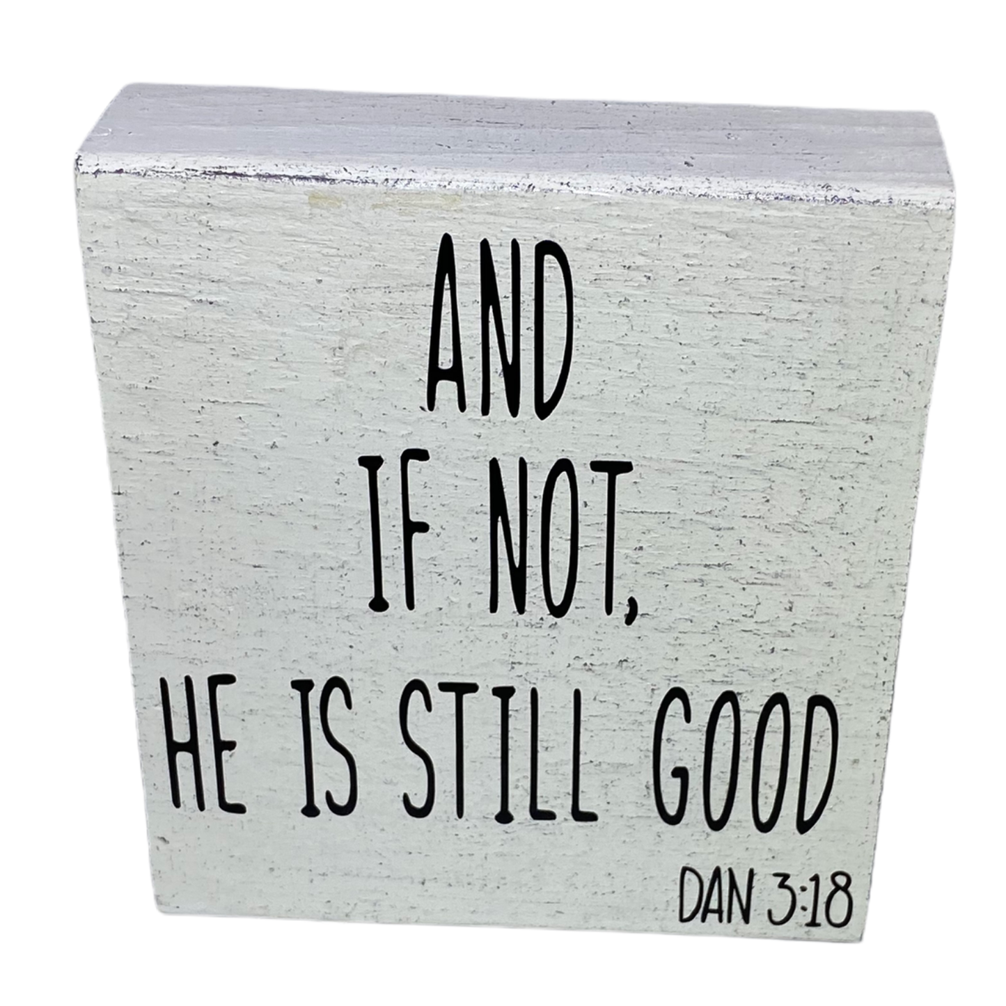 And If Not - Distressed Wood Shelf Sign