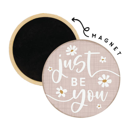 Just Be You Flowers Magnet