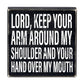 Lord Keep Your Arm Around My Shoulder - Box Sign