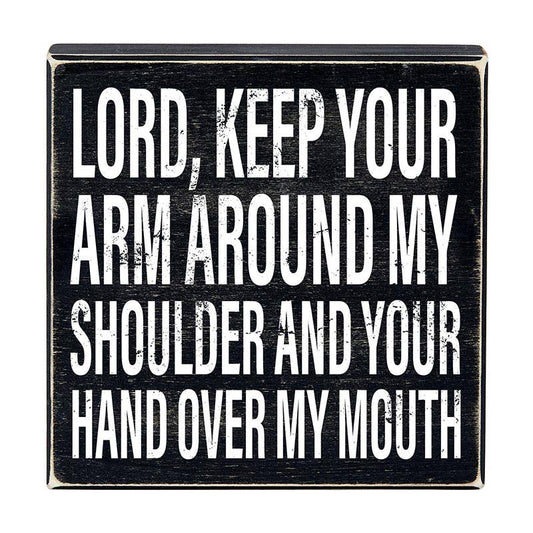 Lord Keep Your Arm Around My Shoulder - Box Sign