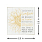 Be Like A Sunflower - Square Magnet