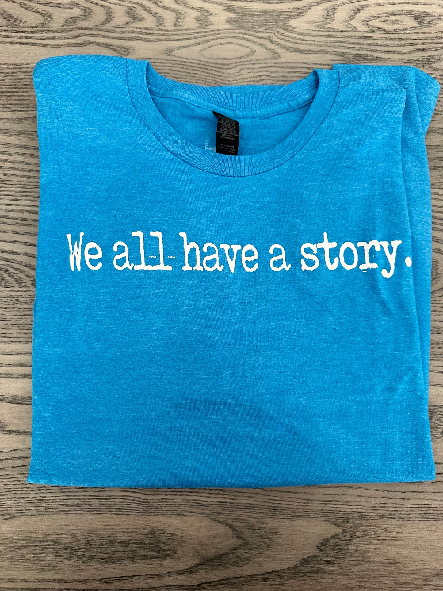 We all have a story - Short Sleeve Tee