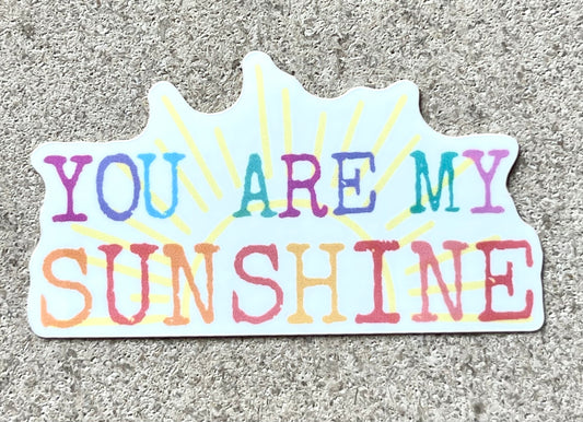 "You Are My Sunshine" sticker