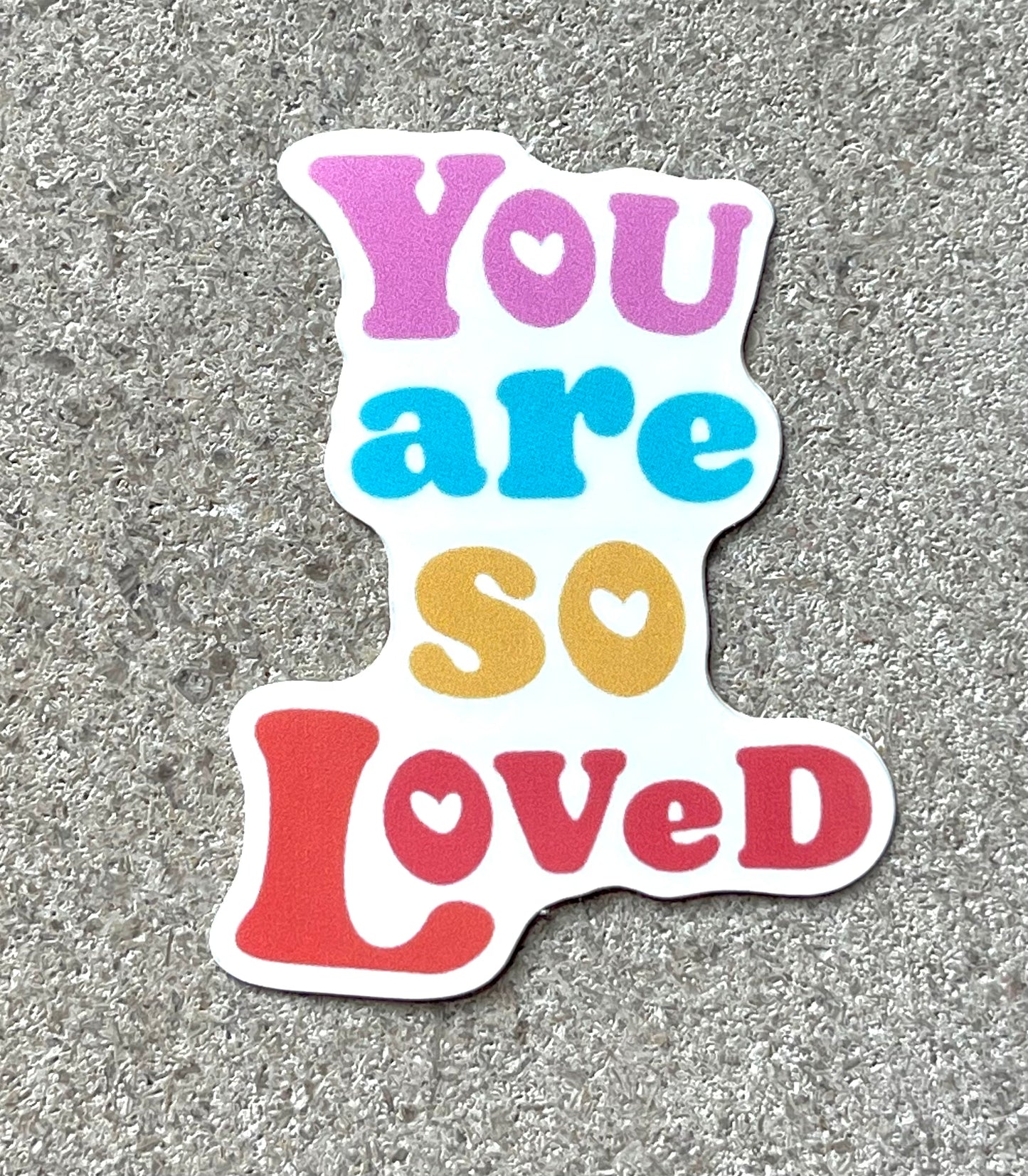 "You are so loved" sticker