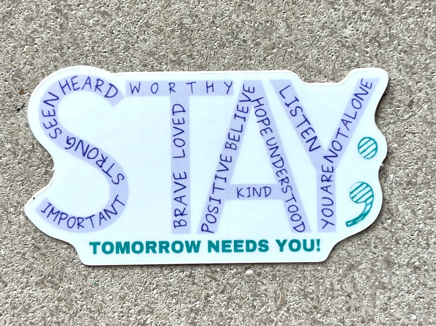 "STAY; Tomorrow Needs You"-sticker