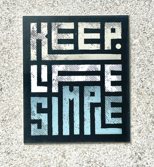 "Keep Life Simple" Sticker