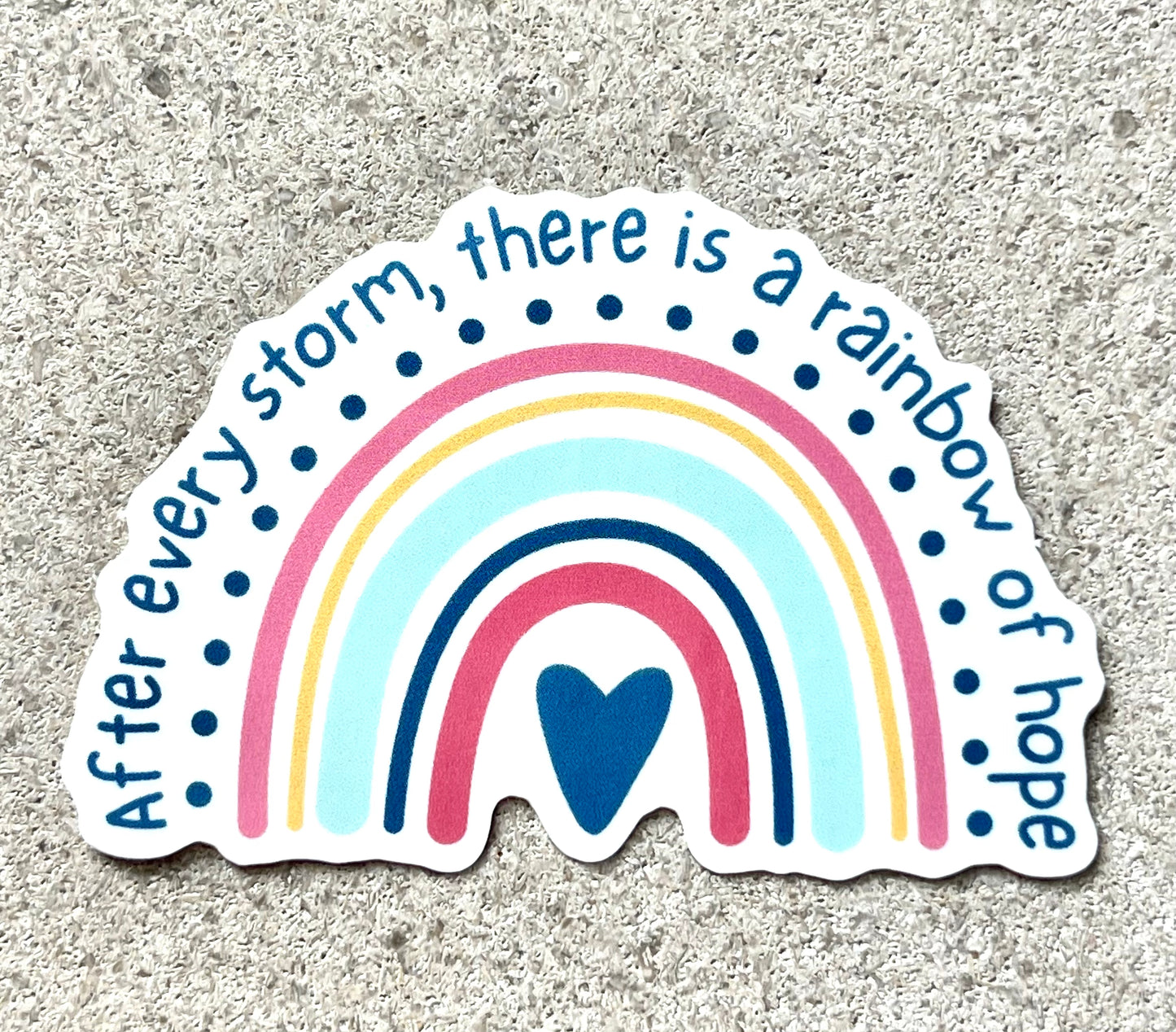 "After Every Storm, There Is A Rainbow Of Hope"-Sticker