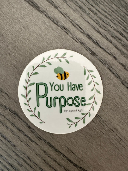 You Have Purpose |Sticker