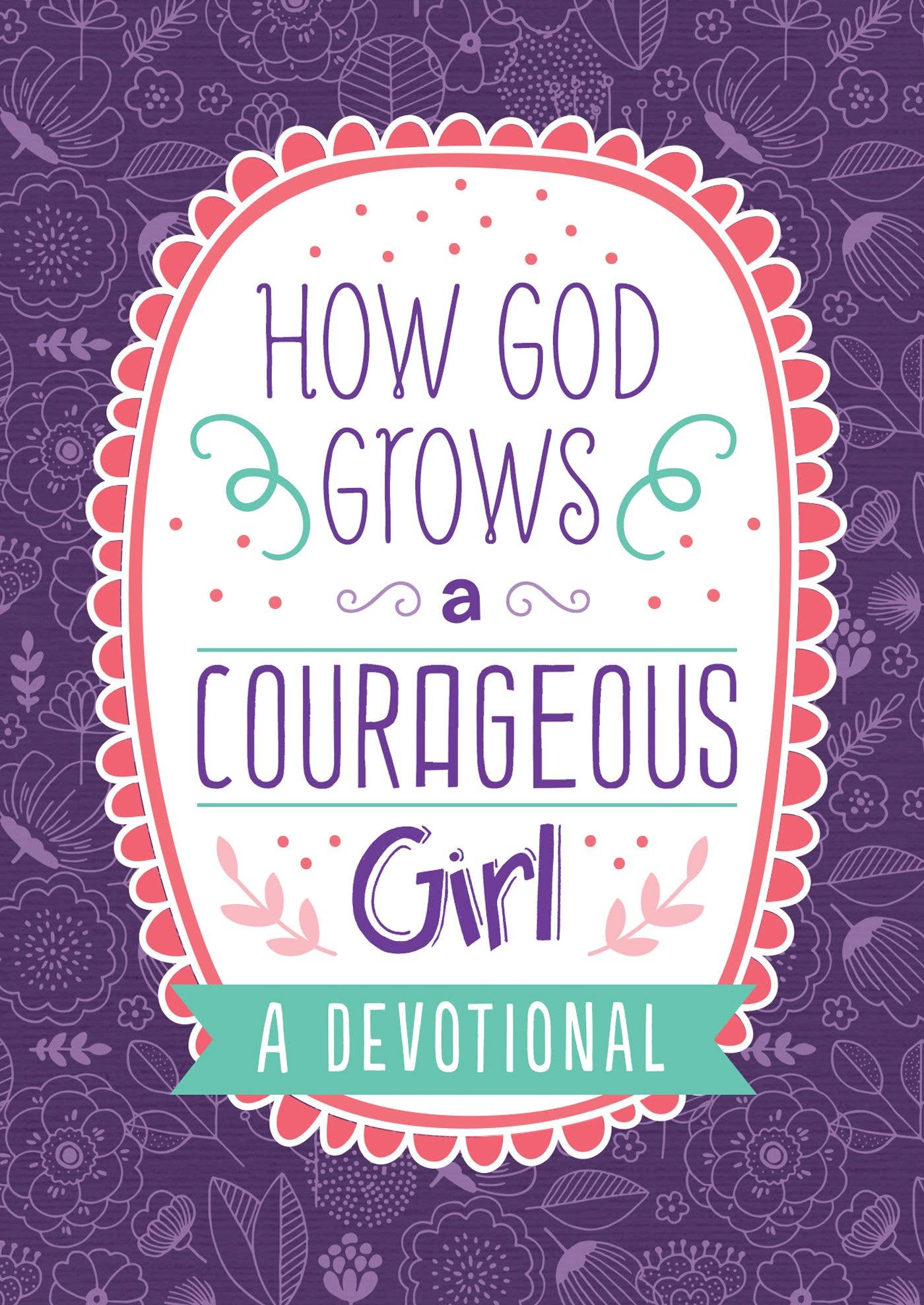 How God Grows a Courageous Girl