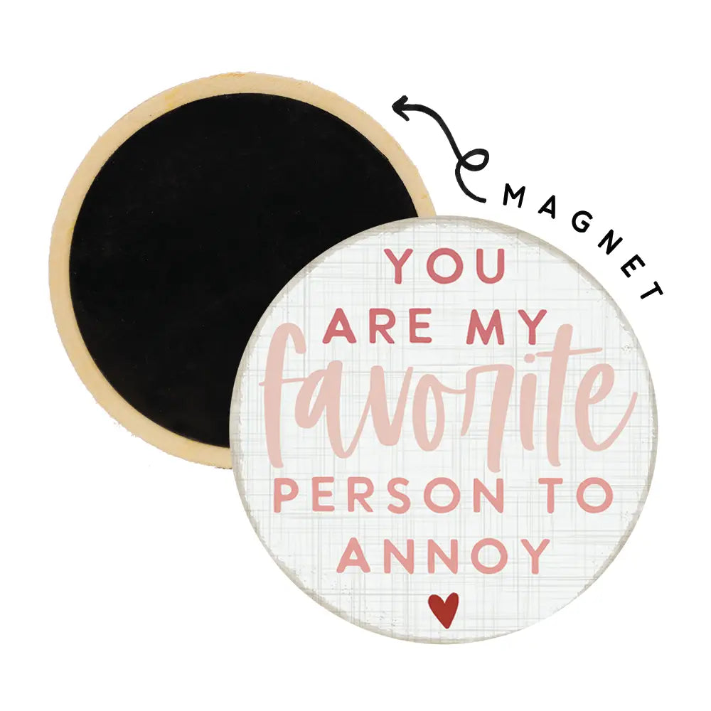 Favorite to Annoy-magnet