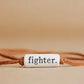 Fighter/Survivor/Warrior Bracelet