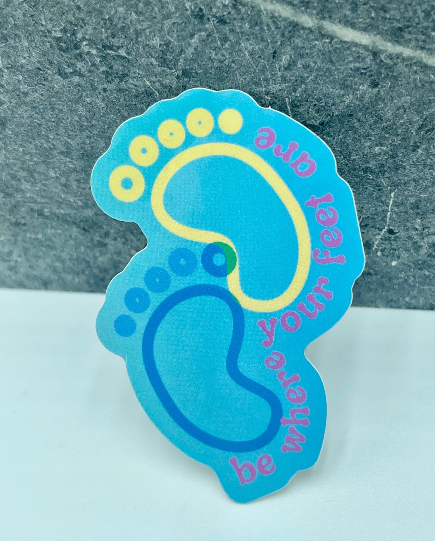 Be Where Your Feet Are-Sticker