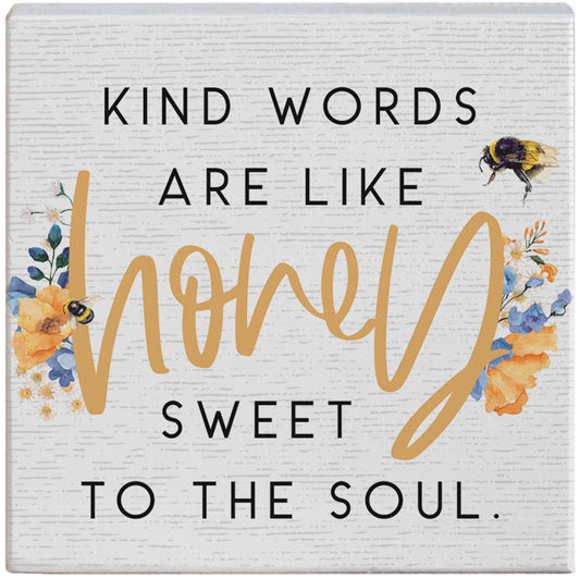 Kind Words Are Like Honey-sign