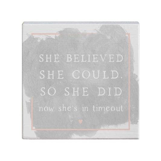 She Believed she could- Timeout